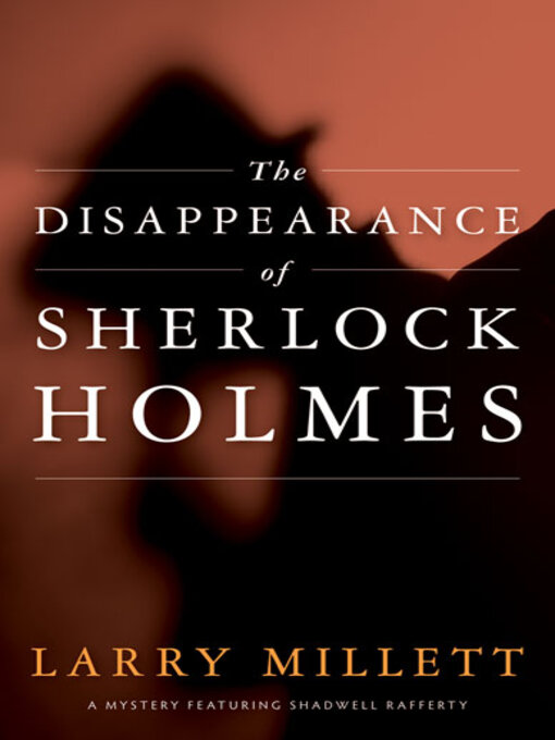 Title details for The Disappearance of Sherlock Holmes by Larry Millett - Available
